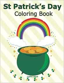 [ACCESS] KINDLE PDF EBOOK EPUB St Patrick's Day Coloring Book: St Patricks day Gifts, Coloring Book