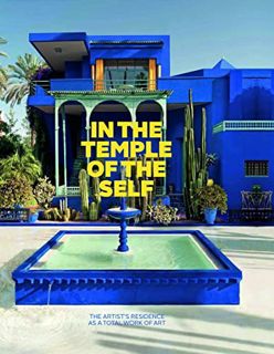 READ KINDLE PDF EBOOK EPUB In the Temple of the Self: The Artist's Residence as a Total Work of Art