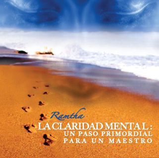 [Access] EPUB KINDLE PDF EBOOK RAMTHA - La Claridad Mental: Un Paso Primordial Para Un Maestro (Span