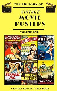 [Get] PDF EBOOK EPUB KINDLE The Big Book of Vintage Movie Posters: Volume One: A Kindle Coffee Table