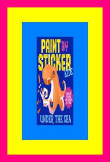 {epub download} Paint by Sticker Kids Under the Sea Create 10 Pictures One Sticker at a Ti