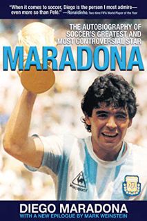 [Get] EPUB KINDLE PDF EBOOK Maradona: The Autobiography of Soccer's Greatest and Most Controversial