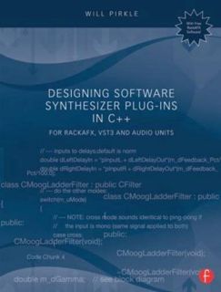 [GET] EBOOK EPUB KINDLE PDF Designing Software Synthesizer Plug-Ins in C++: For RackAFX, VST3, and A