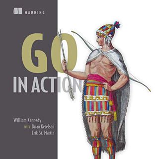 GET [EPUB KINDLE PDF EBOOK] Go in Action by  William Kennedy,Brian Ketelsen - contributor,Erik St. M