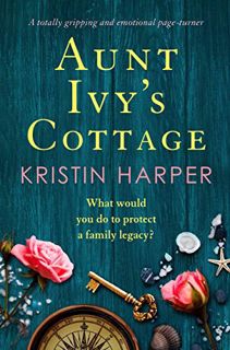 ACCESS [EBOOK EPUB KINDLE PDF] Aunt Ivy's Cottage: A totally gripping and emotional page turner (Dun