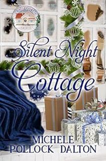 Get [EPUB KINDLE PDF EBOOK] Silent Night Cottage: Holiday Cottage Series by Michele Pollock Dalton �