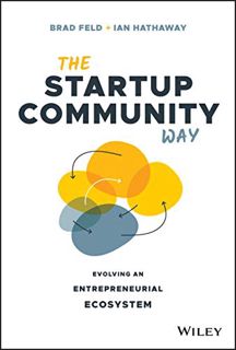 Get [EBOOK EPUB KINDLE PDF] The Startup Community Way: Evolving an Entrepreneurial Ecosystem by  Bra