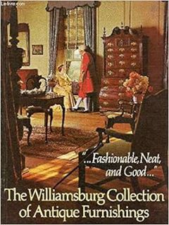 [Read] KINDLE PDF EBOOK EPUB Williamsburg Collection of Antique Furnishings by Colonial Williamsburg