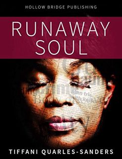[GET] EPUB KINDLE PDF EBOOK Runaway Soul by  Tiffani Quarles-Sanders 💔