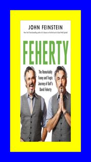 [EBOOK] Feherty The Remarkably Funny and Tragic Journey of Golf's David Feherty