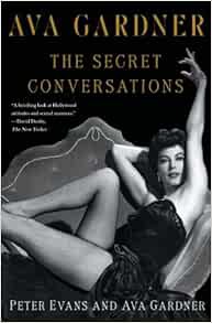Get EBOOK EPUB KINDLE PDF Ava Gardner: The Secret Conversations by Peter Evans ☑️