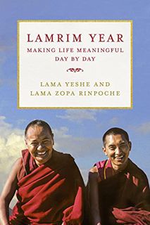 [READ] EPUB KINDLE PDF EBOOK Lamrim Year: Making Life Meaningful Day by Day by  Lama Yeshe,Lama Zopa
