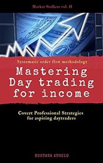 READ [EPUB KINDLE PDF EBOOK] Day trading for income: Market Stalkers Vol 2 by Deeyana Angelo 🗂️