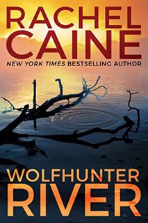 [View] [PDF EBOOK EPUB KINDLE] Wolfhunter River (Stillhouse Lake Book 3) by  Rachel Caine √