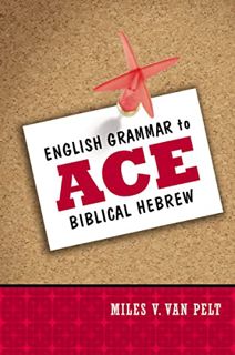 [Access] KINDLE PDF EBOOK EPUB English Grammar to Ace Biblical Hebrew by  Miles V. Van Pelt ✅
