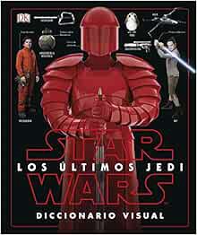 READ [PDF EBOOK EPUB KINDLE] Star Wars. Los últimos Jedi: Diccionario Visual by DK 💛