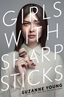 Read Girls with Sharp Sticks (Girls with Sharp Sticks, #1) Author Suzanne Young FREE [PDF]