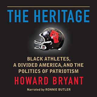 Access EBOOK EPUB KINDLE PDF The Heritage: Black Athletes, a Divided America, and the Politics of Pa