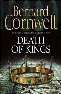Read Death of Kings (The Saxon Stories, #6) Author Bernard Cornwell FREE [PDF]