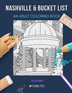 GET [PDF EBOOK EPUB KINDLE] NASHVILLE & BUCKET LIST: AN ADULT COLORING BOOK: An Awesome Coloring Boo