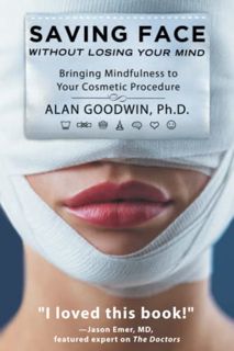 Get EPUB KINDLE PDF EBOOK Saving Face Without Losing Your Mind: Bringing Mindfulness to Your Cosmeti