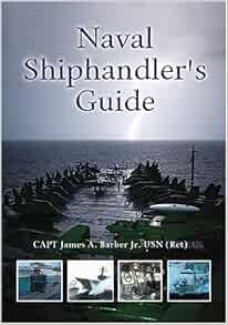 [ACCESS] KINDLE PDF EBOOK EPUB Naval Shiphandler's Guide (Blue and Gold) by USN (Ret.)  Capt James A