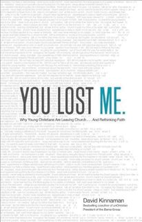 Read PDF EBOOK EPUB KINDLE You Lost Me: Why Young Christians Are Leaving Church . . . and Rethinking