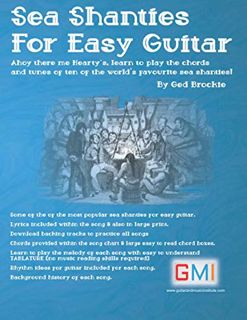 VIEW EBOOK EPUB KINDLE PDF Sea Shanties For Easy Guitar: Ahoy there me Hearty's, learn to play the c