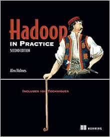 [Access] EPUB KINDLE PDF EBOOK Hadoop in Practice: Includes 104 Techniques by Alex Holmes 📒