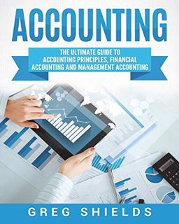 [Read] [PDF EBOOK EPUB KINDLE] Accounting: The Ultimate Guide to Accounting Principles, Financial Ac