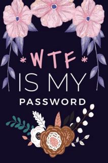 [READ] [EPUB KINDLE PDF EBOOK] WTF Is My Password: Internet Password Logbook,Organizer,password note