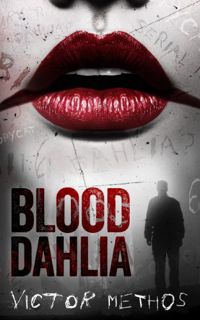 READ [EBOOK EPUB KINDLE PDF] Blood Dahlia (Sarah King Mysteries Book 1) by  Victor Methos 📫