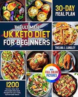 [Get] EPUB KINDLE PDF EBOOK The Ultimate UK Keto Diet for Beginners: 1200 Days of Savory, Easy and A