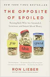 Access PDF EBOOK EPUB KINDLE The Opposite of Spoiled: Raising Kids Who Are Grounded, Generous, and S