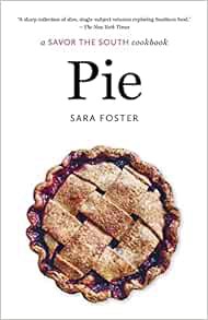 [VIEW] [EPUB KINDLE PDF EBOOK] Pie: a Savor the South cookbook (Savor the South Cookbooks) by Sara F
