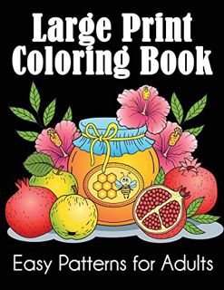 [View] EPUB KINDLE PDF EBOOK Large Print Coloring Book: Easy Patterns for Adults by  Dylanna Press ✔