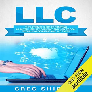 [GET] KINDLE PDF EBOOK EPUB LLC: The Ultimate Guide to Starting a Limited Liability Company, and How