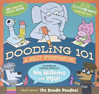 GET PDF EBOOK EPUB KINDLE Doodling 101: A Silly Symposium by  Mo Willems 📚