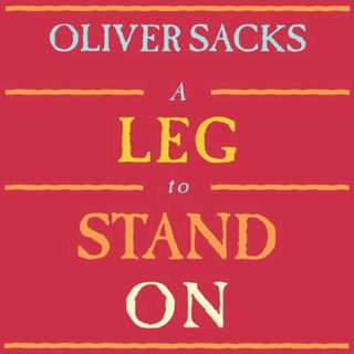 READ EPUB KINDLE PDF EBOOK A Leg to Stand On by  Oliver Sacks,Jonathan Davis,Oliver Sacks - introduc