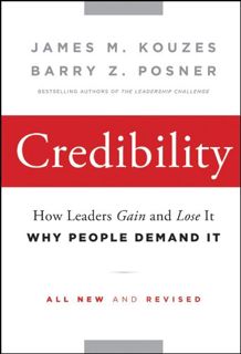 [Access] EBOOK EPUB KINDLE PDF Credibility: How Leaders Gain and Lose It, Why People Demand It by  J