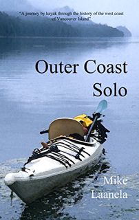 [Read] [KINDLE PDF EBOOK EPUB] Outer Coast Solo: A journey by sea kayak through the history, culture