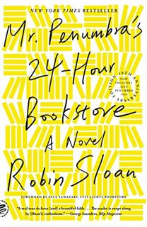 [VIEW] [EBOOK EPUB KINDLE PDF] Mr. Penumbra's 24-Hour Bookstore: A Novel by  Robin Sloan 🧡
