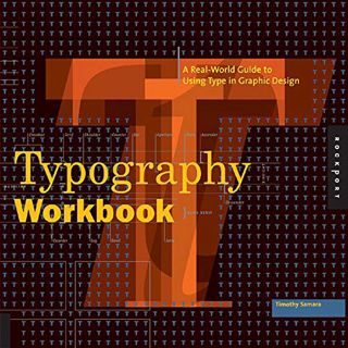 GET [EBOOK EPUB KINDLE PDF] Typography Workbook: A Real-World Guide to Using Type in Graphic Design