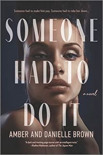 [Access] [EPUB KINDLE PDF EBOOK] Someone Had to Do It: A Novel by  Amber Brown &  Danielle Brown 📋