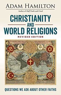 VIEW [EBOOK EPUB KINDLE PDF] Christianity and World Religions Revised Edition: Questions We Ask Abou