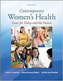 [Access] PDF EBOOK EPUB KINDLE Contemporary Women's Health: Issues for Today and the Future by Chery