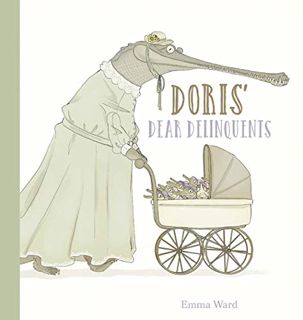 ACCESS [EBOOK EPUB KINDLE PDF] Doris' Dear Delinquents by  Emma Ward 📤