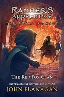 Read KINDLE PDF EBOOK EPUB The Royal Ranger: The Red Fox Clan (Ranger's Apprentice: The Royal Ranger