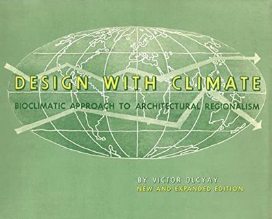[GET] [EBOOK EPUB KINDLE PDF] Design with Climate: Bioclimatic Approach to Architectural Regionalism