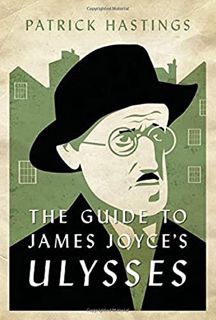 [GET] EBOOK EPUB KINDLE PDF The Guide to James Joyce's Ulysses by  Patrick Hastings 📄